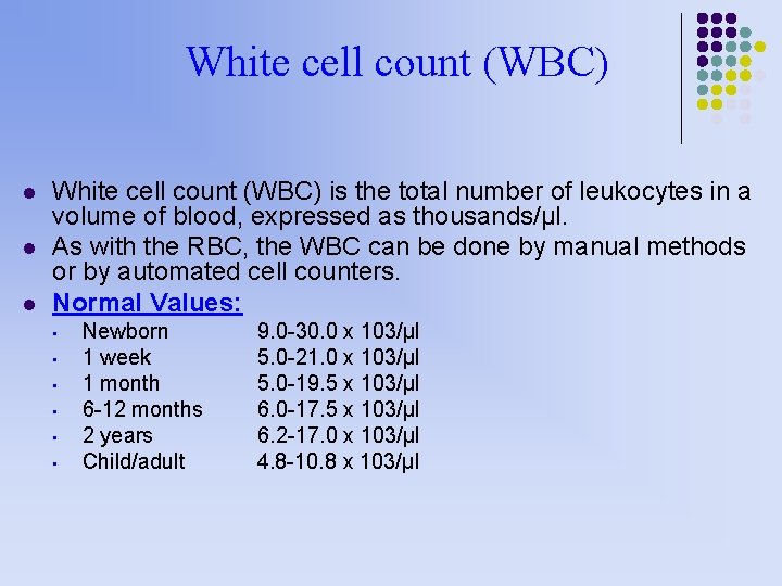 White cell count (WBC) l l l White cell count (WBC) is the total White cell count (WBC) l l l White cell count (WBC) is the total