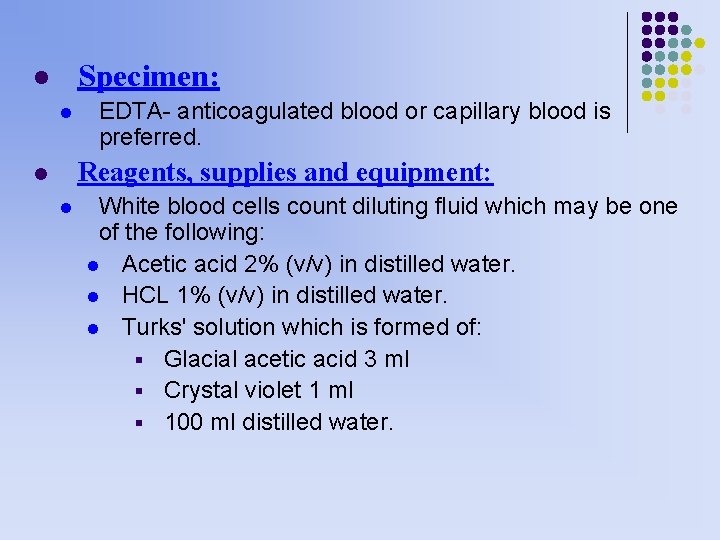 Specimen: l l EDTA- anticoagulated blood or capillary blood is preferred. Reagents, supplies and Specimen: l l EDTA- anticoagulated blood or capillary blood is preferred. Reagents, supplies and