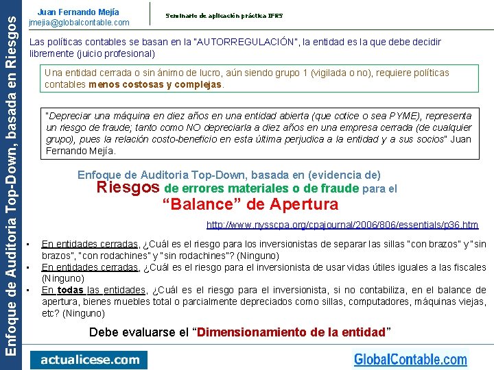 Enfoque de Auditoria Top-Down, basada en Riesgos Juan Fernando Mejía jmejia@globalcontable. com Seminario de