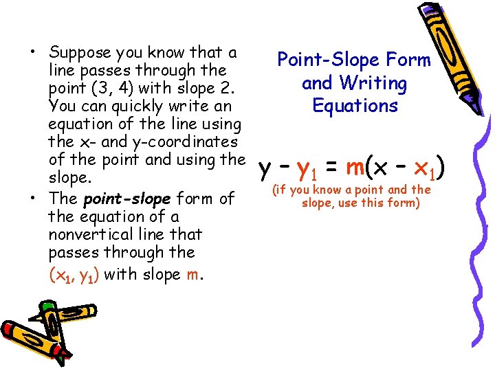 • Suppose you know that a line passes through the point (3, 4) • Suppose you know that a line passes through the point (3, 4)