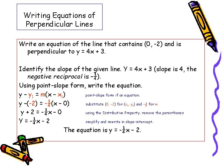 Writing Equations of Perpendicular Lines Write an equation of the line that contains (0, Writing Equations of Perpendicular Lines Write an equation of the line that contains (0,