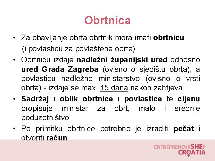 Obrtnica • Za obavljanje obrta obrtnik mora imati obrtnicu (i povlasticu za povlaštene obrte)