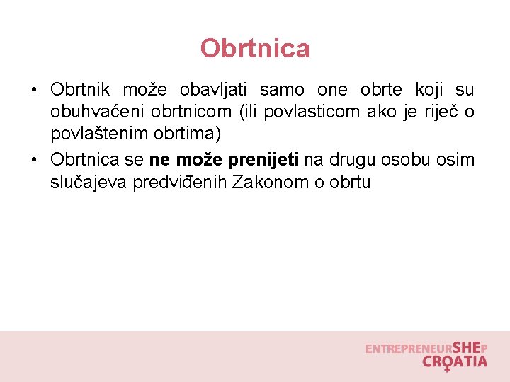 Obrtnica • Obrtnik može obavljati samo one obrte koji su obuhvaćeni obrtnicom (ili povlasticom