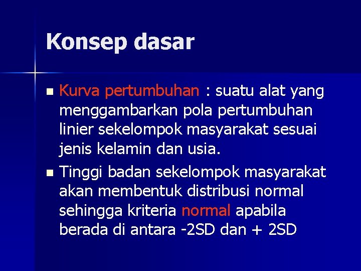 Konsep dasar Kurva pertumbuhan : suatu alat yang menggambarkan pola pertumbuhan linier sekelompok masyarakat