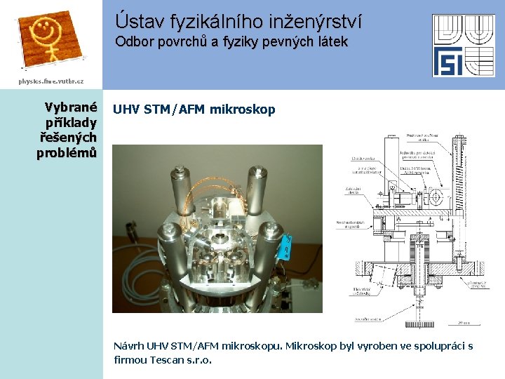 Ústav fyzikálního inženýrství Odbor povrchů a fyziky pevných látek physics. fme. vutbr. cz Vybrané