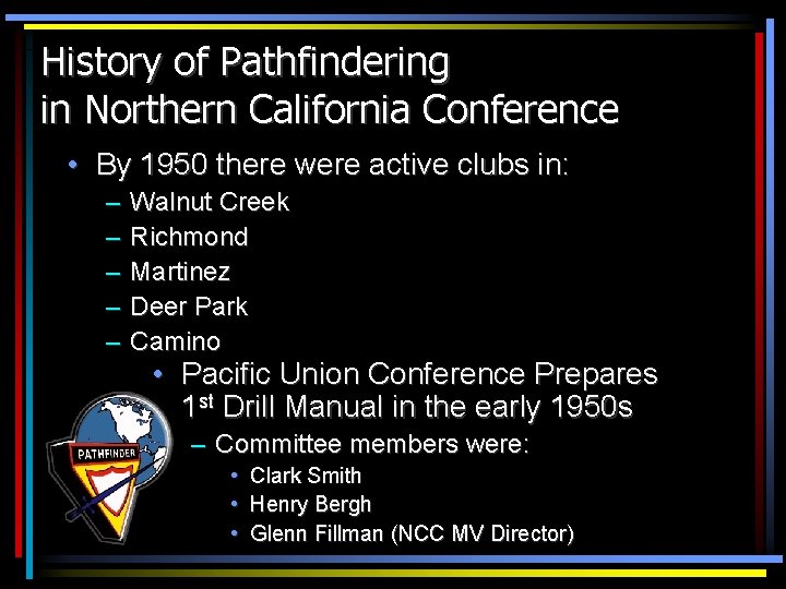 History of Pathfindering in Northern California Conference • By 1950 there were active clubs