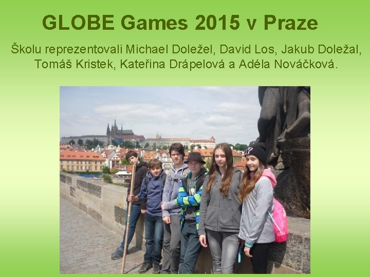 GLOBE Games 2015 v Praze Školu reprezentovali Michael Doležel, David Los, Jakub Doležal, Tomáš
