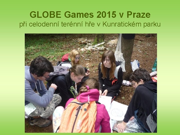GLOBE Games 2015 v Praze při celodenní terénní hře v Kunratickém parku 