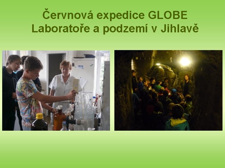 Červnová expedice GLOBE Laboratoře a podzemí v Jihlavě 