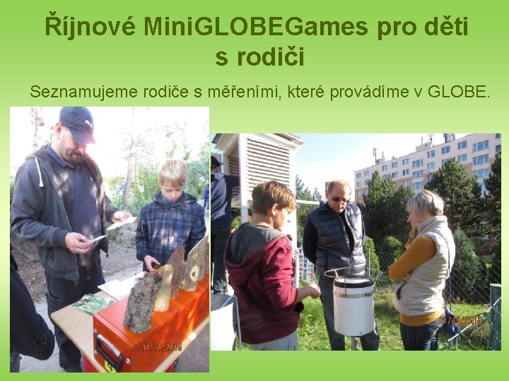 Říjnové Mini. GLOBEGames pro děti s rodiči Seznamujeme rodiče s měřeními, které provádíme v