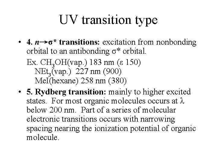 UV transition type • 4. n→σ* transitions: excitation from nonbonding orbital to an antibonding