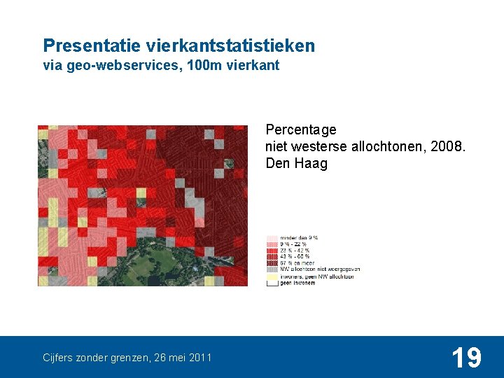 Presentatie vierkantstatistieken via geo-webservices, 100 m vierkant Percentage niet westerse allochtonen, 2008. Den Haag