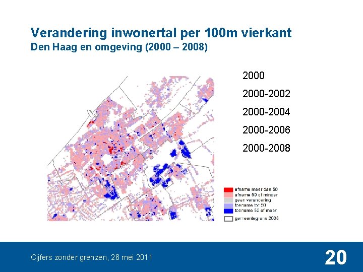 Verandering inwonertal per 100 m vierkant Den Haag en omgeving (2000 – 2008) 2000