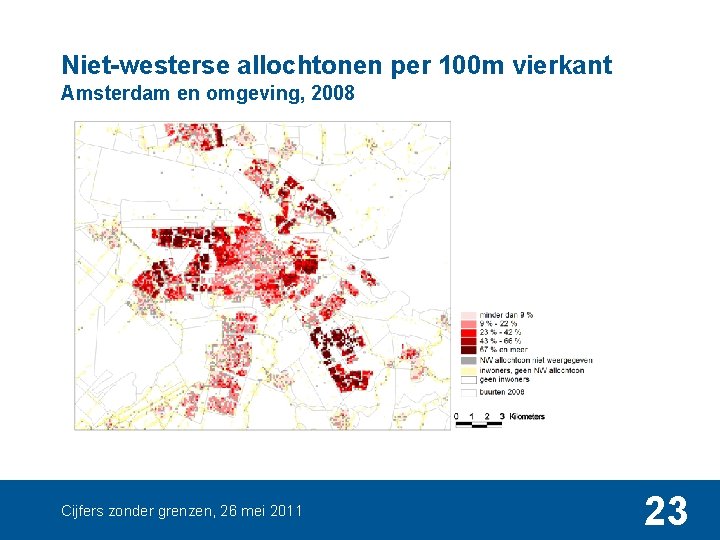Niet-westerse allochtonen per 100 m vierkant Amsterdam en omgeving, 2008 Cijfers zonder grenzen, 26