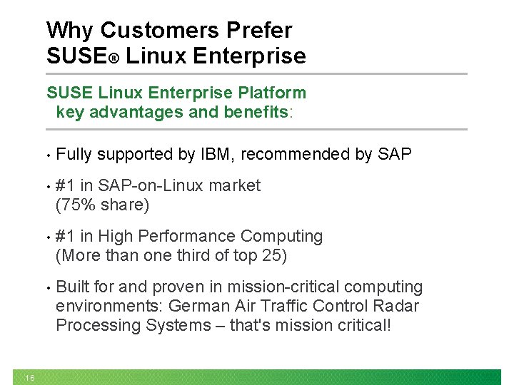 Why Customers Prefer SUSE® Linux Enterprise SUSE Linux Enterprise Platform key advantages and benefits: