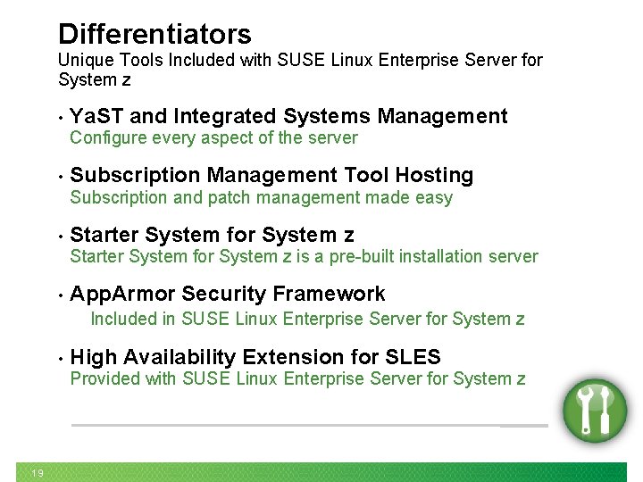 Differentiators Unique Tools Included with SUSE Linux Enterprise Server for System z • Ya.