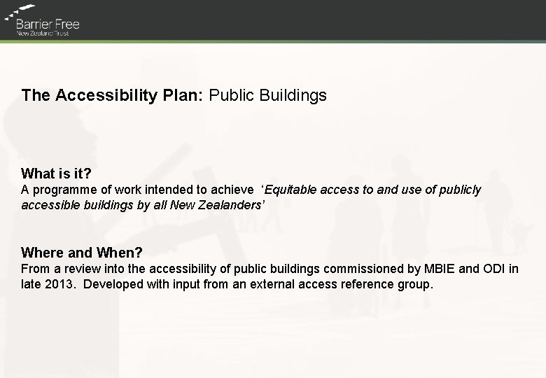 The Accessibility Plan: Public Buildings What is it? A programme of work intended to