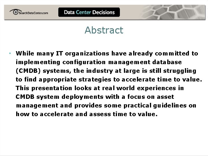 Abstract • While many IT organizations have already committed to implementing configuration management database