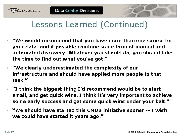 Lessons Learned (Continued) • “We would recommend that you have more than one source