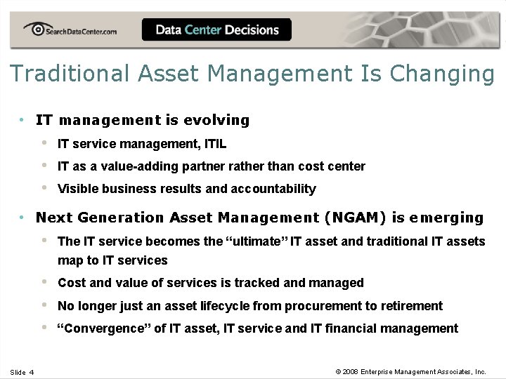 Traditional Asset Management Is Changing • IT management is evolving • • • IT