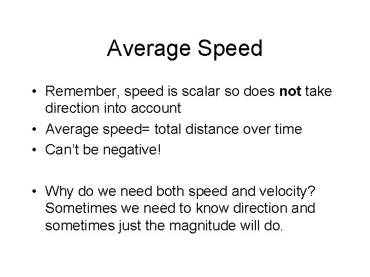 Average Speed • Remember, speed is scalar so does not take direction into account