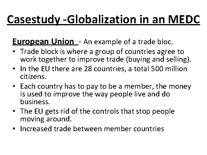 Casestudy -Globalization in an MEDC European Union - An example of a trade bloc.