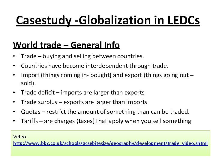 Casestudy -Globalization in LEDCs World trade – General Info • Trade – buying and
