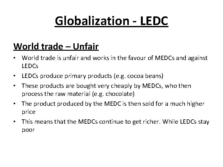 Globalization - LEDC World trade – Unfair • World trade is unfair and works