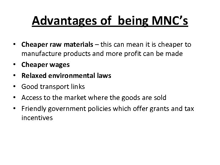 Advantages of being MNC’s • Cheaper raw materials – this can mean it is