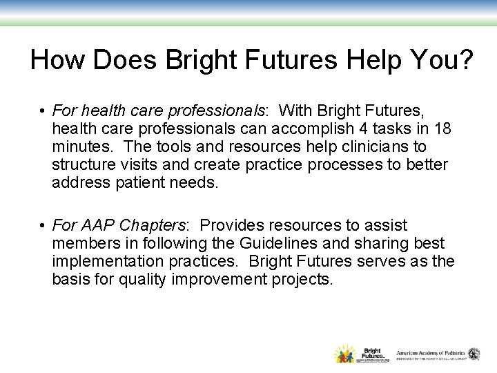 How Does Bright Futures Help You? • For health care professionals: With Bright Futures, How Does Bright Futures Help You? • For health care professionals: With Bright Futures,