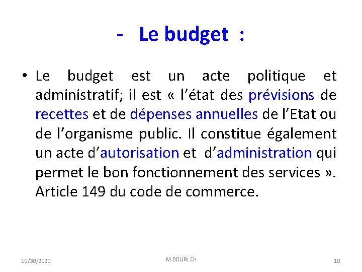 - Le budget : • Le budget est un acte politique et administratif; il