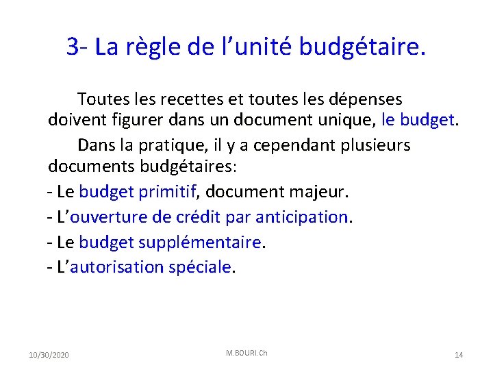 3 - La règle de l’unité budgétaire. Toutes les recettes et toutes les dépenses