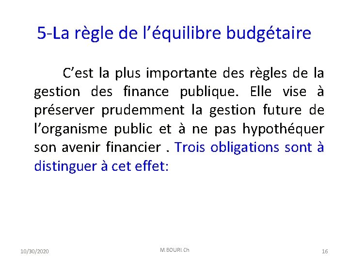 5 -La règle de l’équilibre budgétaire C’est la plus importante des règles de la
