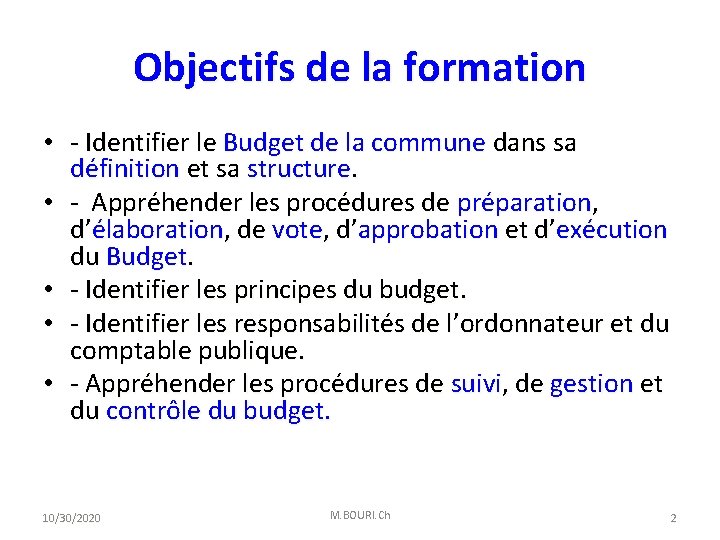 Objectifs de la formation • - Identifier le Budget de la commune dans sa