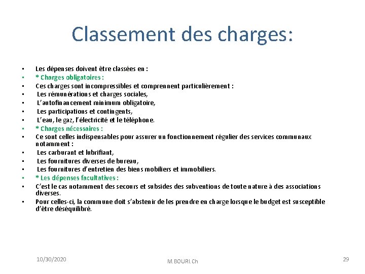 Classement des charges: • • • • Les dépenses doivent être classées en :