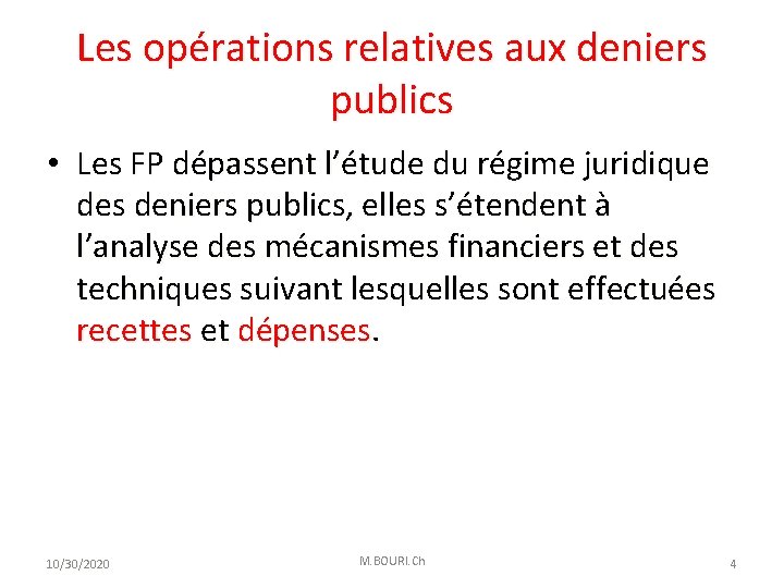 Les opérations relatives aux deniers publics • Les FP dépassent l’étude du régime juridique