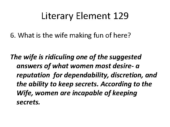 Literary Element 129 6. What is the wife making fun of here? The wife