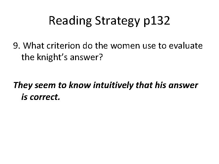 Reading Strategy p 132 9. What criterion do the women use to evaluate the