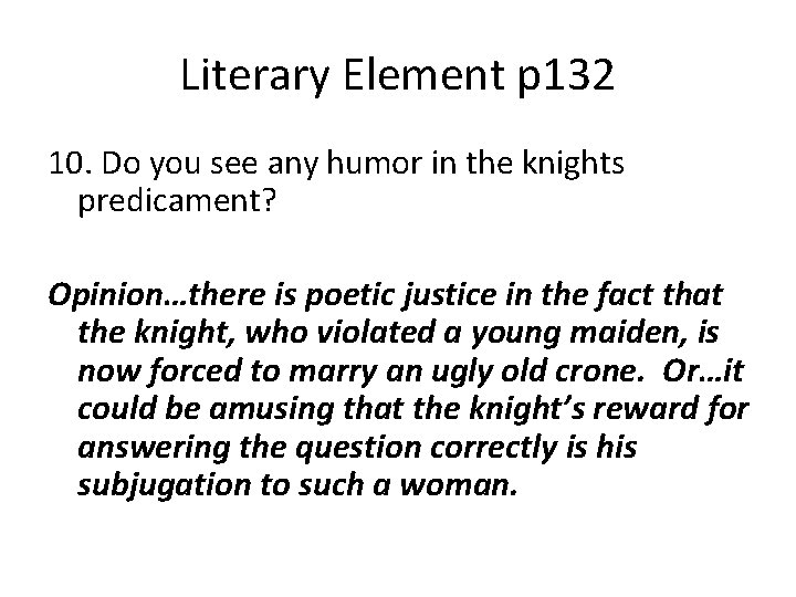 Literary Element p 132 10. Do you see any humor in the knights predicament?