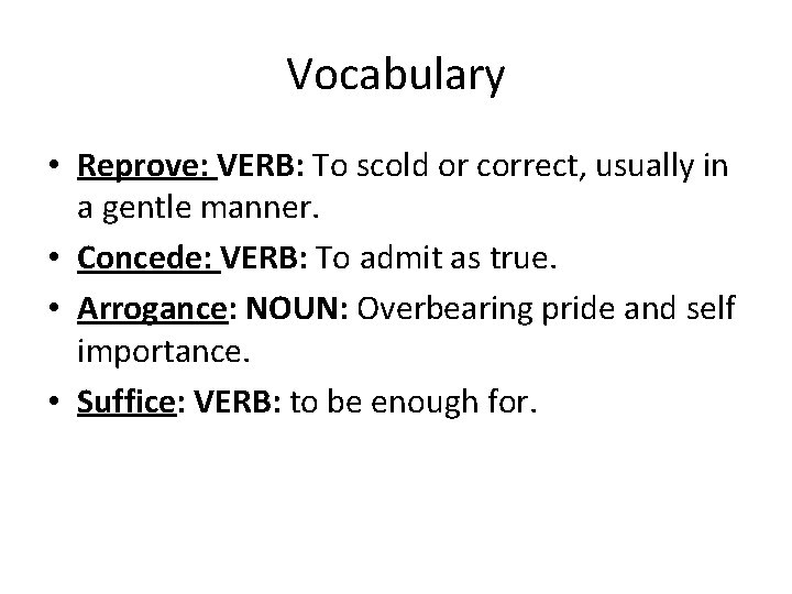 Vocabulary • Reprove: VERB: To scold or correct, usually in a gentle manner. •