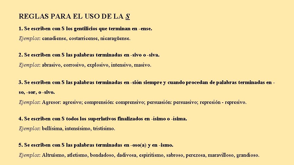 REGLAS PARA EL USO DE LA S 1. Se escriben con S los gentilicios