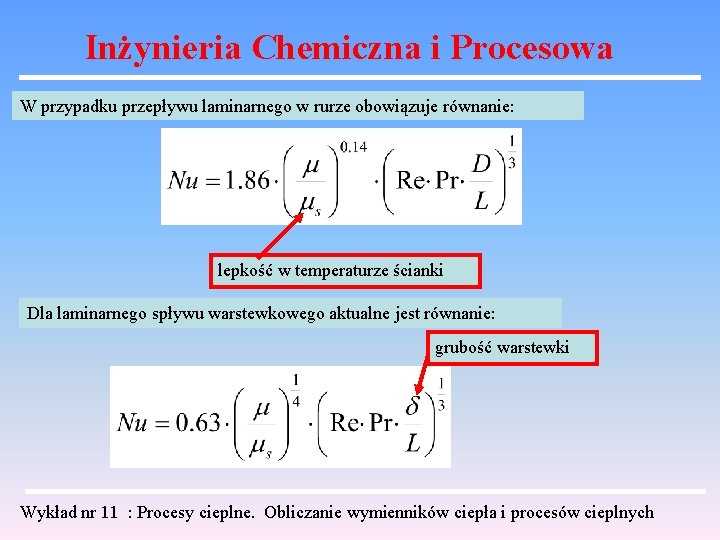 Inżynieria Chemiczna i Procesowa W przypadku przepływu laminarnego w rurze obowiązuje równanie: lepkość w