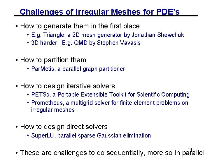 Challenges of Irregular Meshes for PDE’s • How to generate them in the first