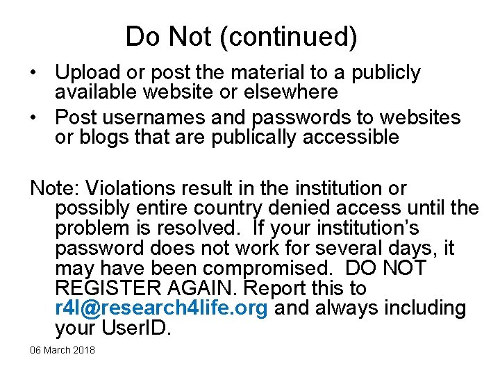 Do Not (continued) • Upload or post the material to a publicly available website