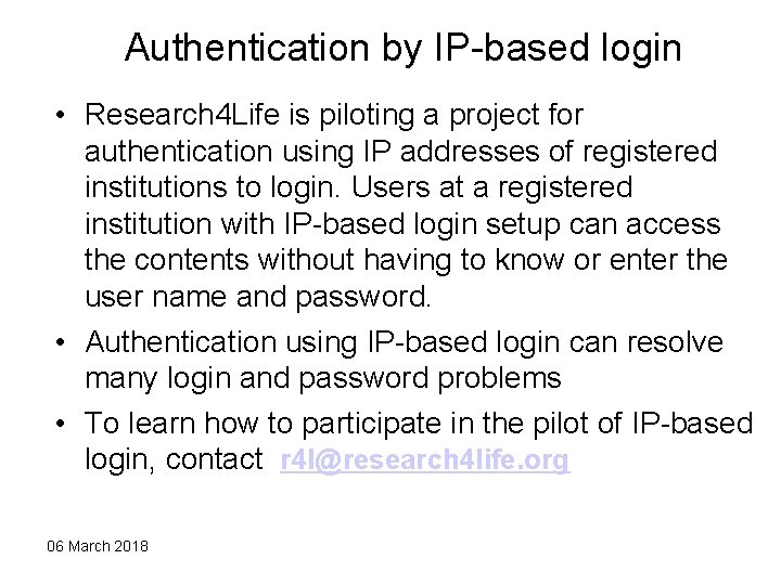 Authentication by IP-based login • Research 4 Life is piloting a project for authentication
