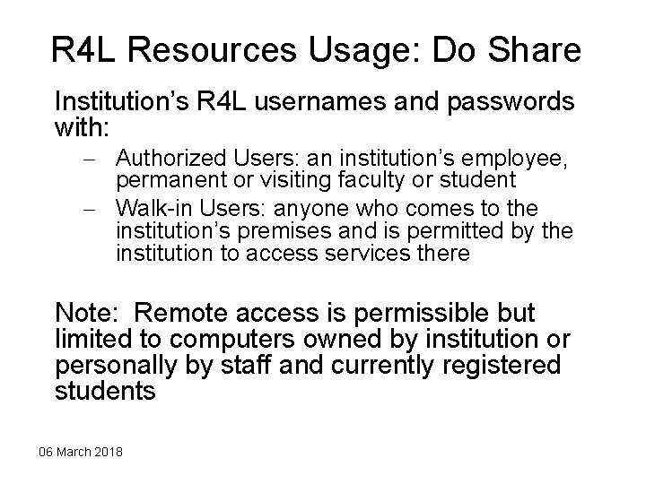 R 4 L Resources Usage: Do Share Institution’s R 4 L usernames and passwords