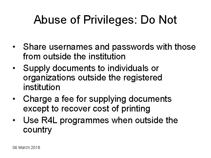 Abuse of Privileges: Do Not • Share usernames and passwords with those from outside