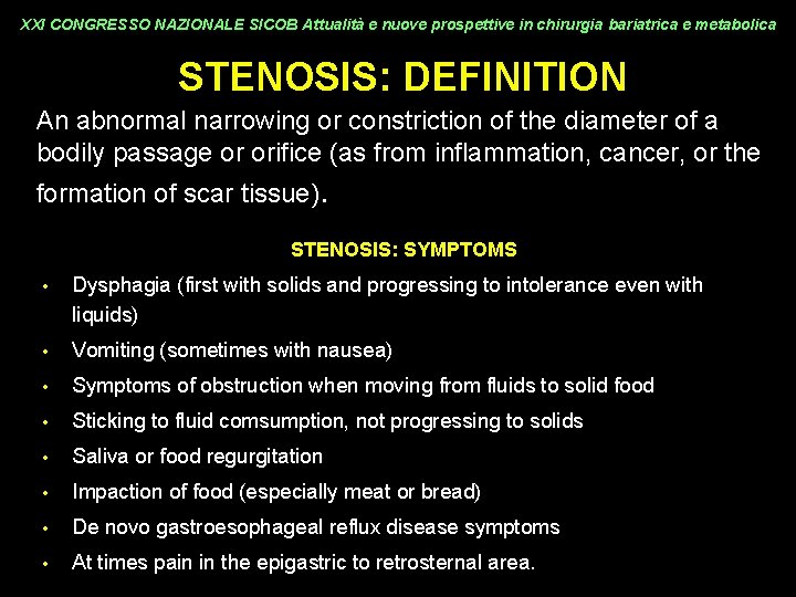 XXI CONGRESSO NAZIONALE SICOB Attualità e nuove prospettive in chirurgia bariatrica e metabolica STENOSIS: