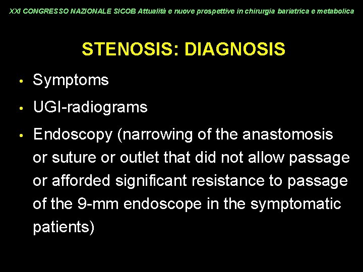 XXI CONGRESSO NAZIONALE SICOB Attualità e nuove prospettive in chirurgia bariatrica e metabolica STENOSIS: