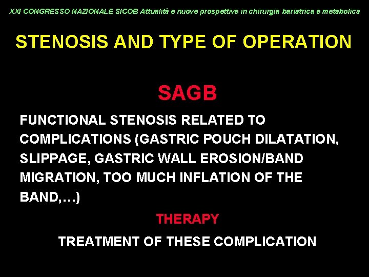 XXI CONGRESSO NAZIONALE SICOB Attualità e nuove prospettive in chirurgia bariatrica e metabolica STENOSIS